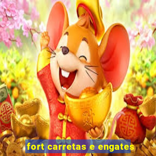 fort carretas e engates